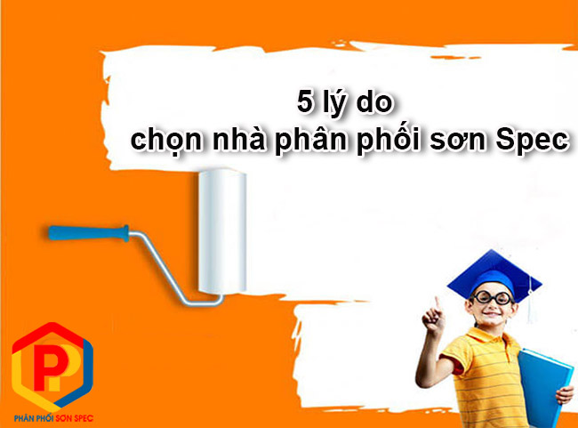 5 lý do bạn nên chọn nhà phân phối sơn Spec