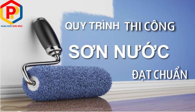 Kỹ thuật thi công sơn nước đạt chuẩn