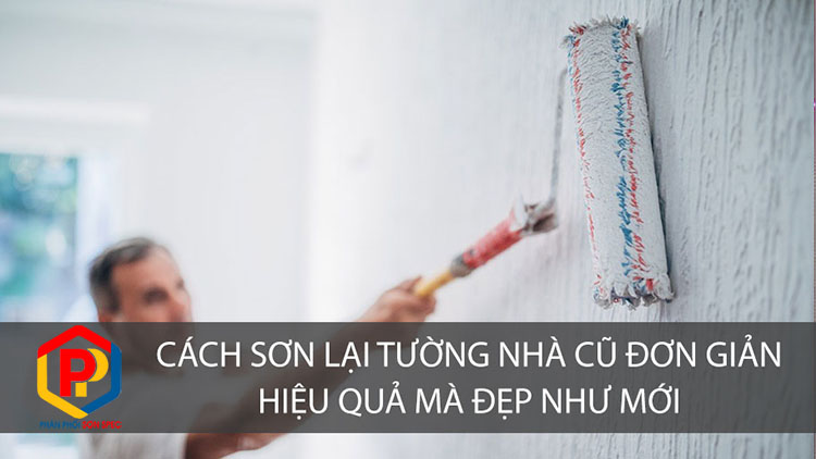 Cách sơn lại tường nhà cũ