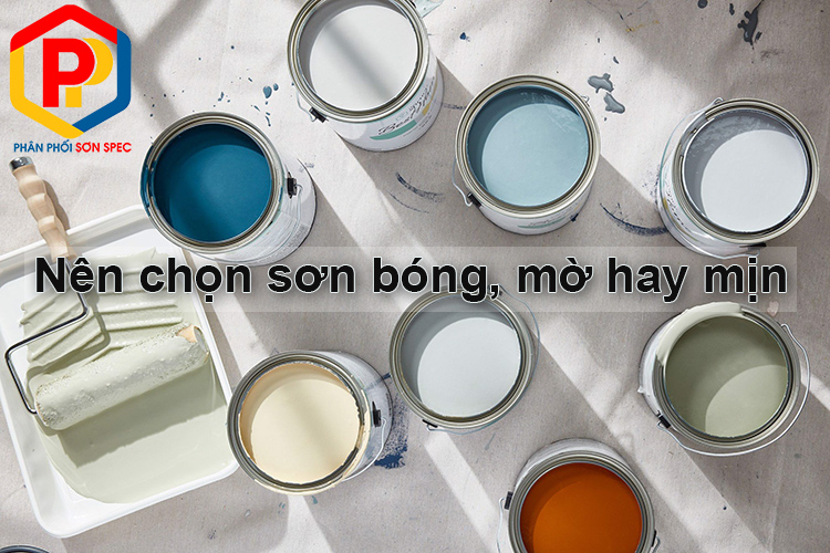Nên chọn sơn bóng sơn mờ hay mịn