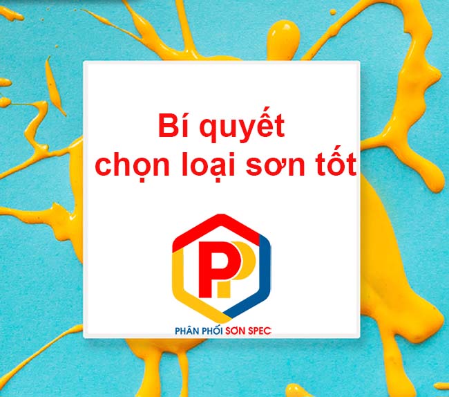 chọn loại sơn tốt từ chuyên gia
