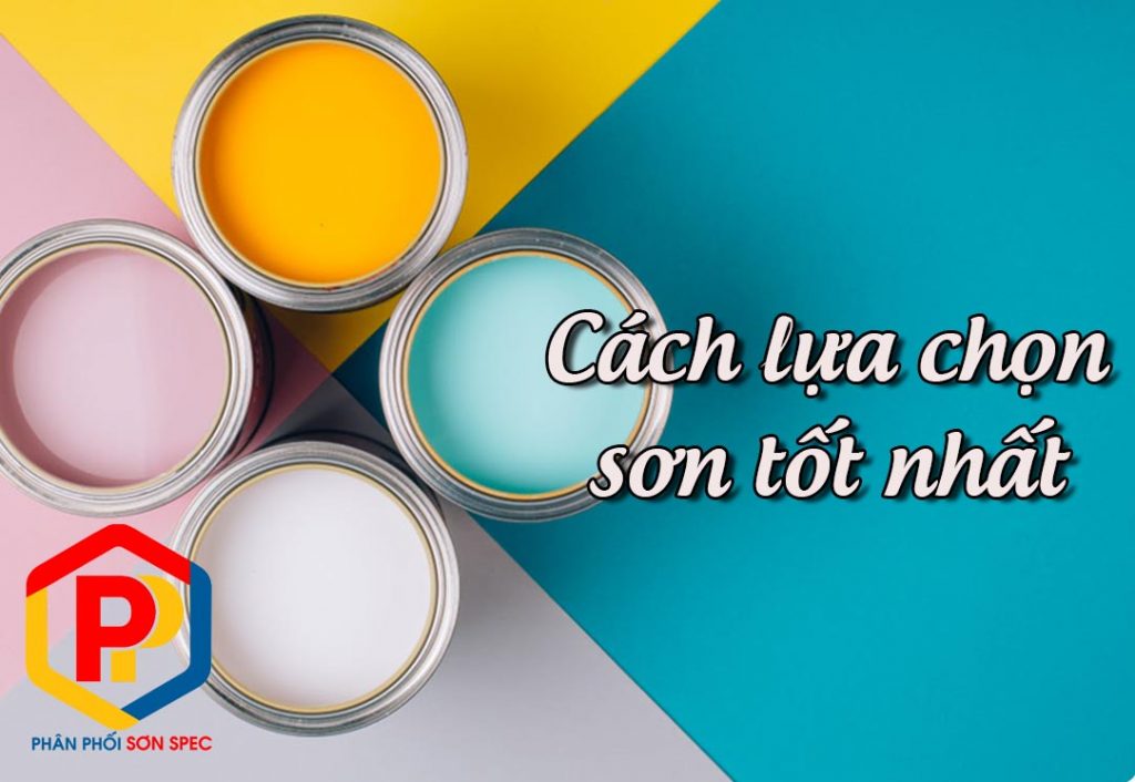 Lựa chọn loại sơn tốt